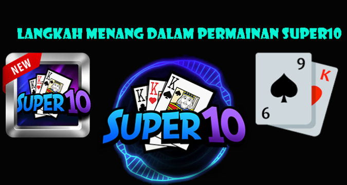 Langkah Menang Dalam Permainan Super10